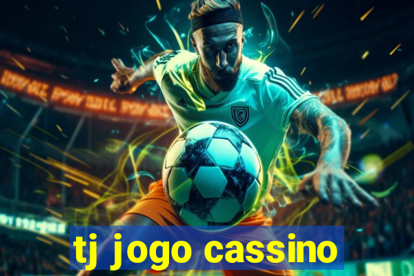 tj jogo cassino